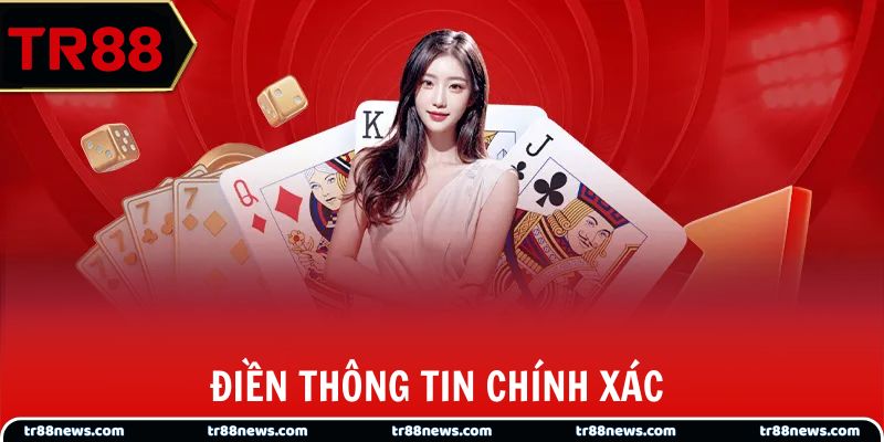 Điền thông tin chính xác để truy cập nhanh chóng