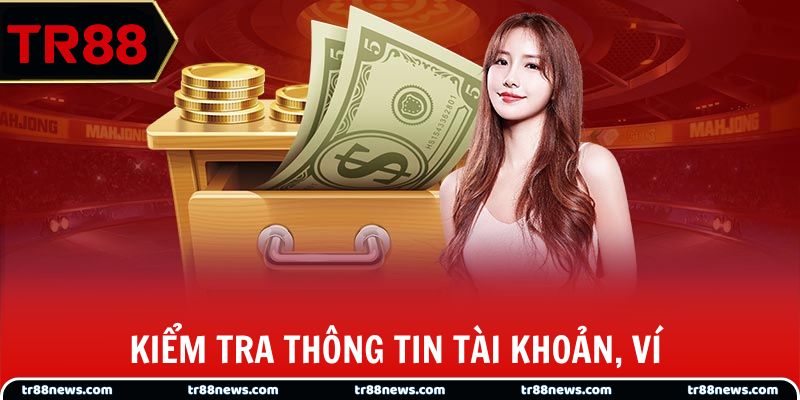 Kiểm tra thông tin tài khoản, ví để thực hiện thành công